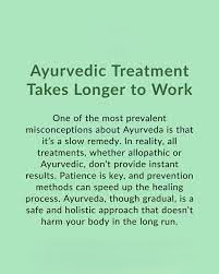 Learn why Ayurvedic treatments take time | image